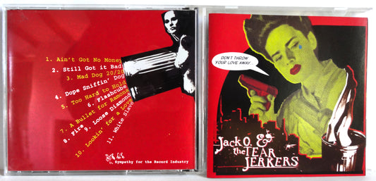 Jack O and the Tearjerkers - Don't Throw Your Love Away, CD, 2004