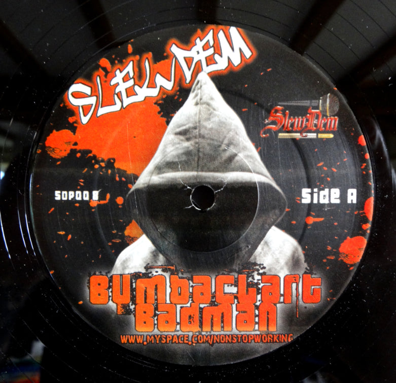 Slew Dem - Bumbaclart Badman, 2007UK, GRIME